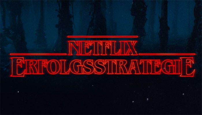 Personalisierung auf allen Ebenen: Was Stranger Things uns über den globalen Erfolg von Netflix verrät