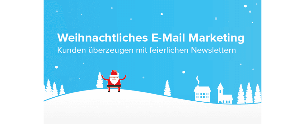 5 Tipps für weihnachtliches E-Mail Marketing, das deine Empfänger überzeugt