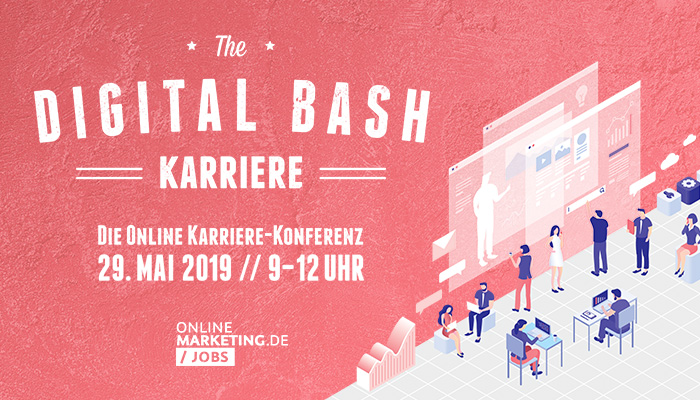 The Digital Bash – Die Karriere Web-Konferenz: Hacks für den Arbeitsalltag und deine Karriere