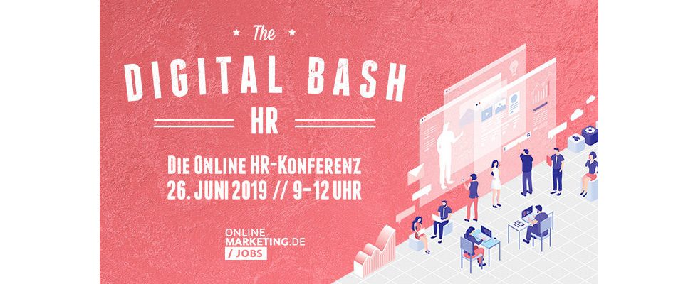 The Digital Bash HR: Die Online HR-Konferenz für deinen Boost in Recruiting und New Work