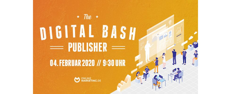 Blogs und Newsportale aufgepasst: The Digital Bash – Publisher Special