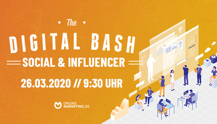 The Digital Bash – Social & Influencer: Mit Influencer Marketing zum Erfolg