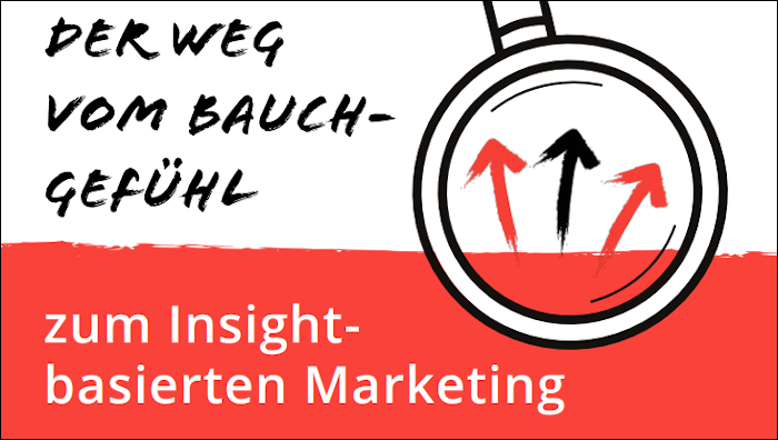 Mit Insights weg vom Bauchgefühl: So optimierst du datengestützt dein Marketing