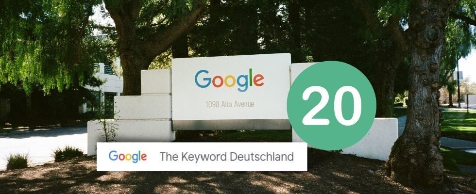 The Keyword Deutschland: Neuer Blog feiert 20 Jahre Google in Europa