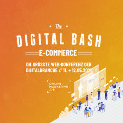 The Digital Bash – E-Commerce: 2 Tage voller Tipps, Trends, Fakten und Best Practices