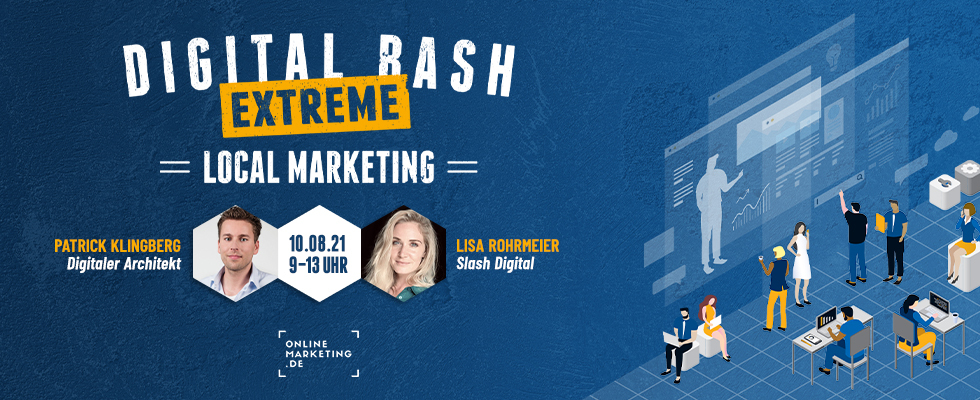 GMB, Local SEO und lokales Social Media Marketing: Hol dir deine Insights beim Digital Bash EXTREME – Local Marketing