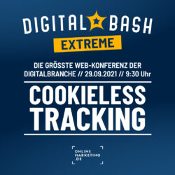 Bereite dich jetzt vor: Digital Bash EXTREME – Cookieless Targeting