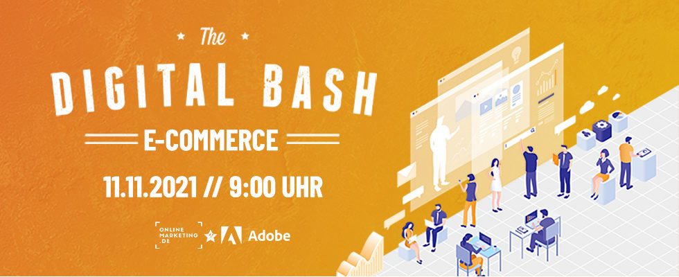 Besser verkaufen: Digital Bash – E-Commerce powered by Adobe