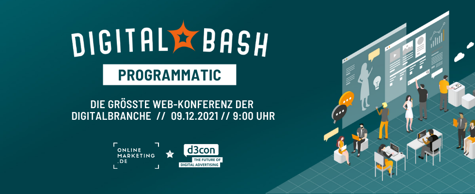 Aktuelle Insights für ein erfolgreiches 2022: Digital Bash – Programmatic powered by d3con