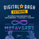 Digital Bash EXTREME – Metaverse
