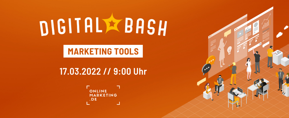 Die richtigen Instrumente, um online zu überzeugen: Digital Bash – Marketing Tools