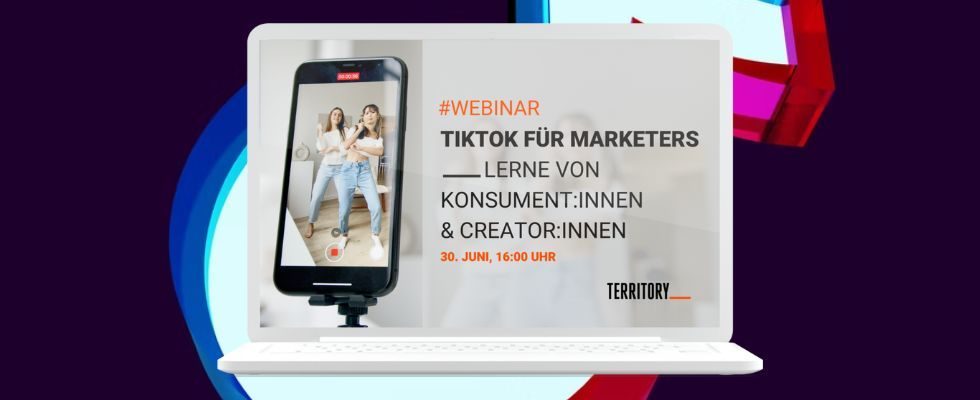Webinar: TikTok für Marketer – von Konsument:innen und Creatorn lernen
