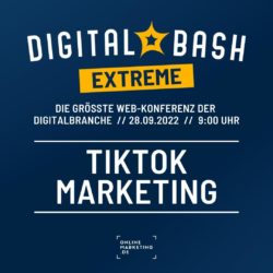 Mit 9:16 zum Erfolg: Der Digital Bash EXTREME – TikTok Marketing