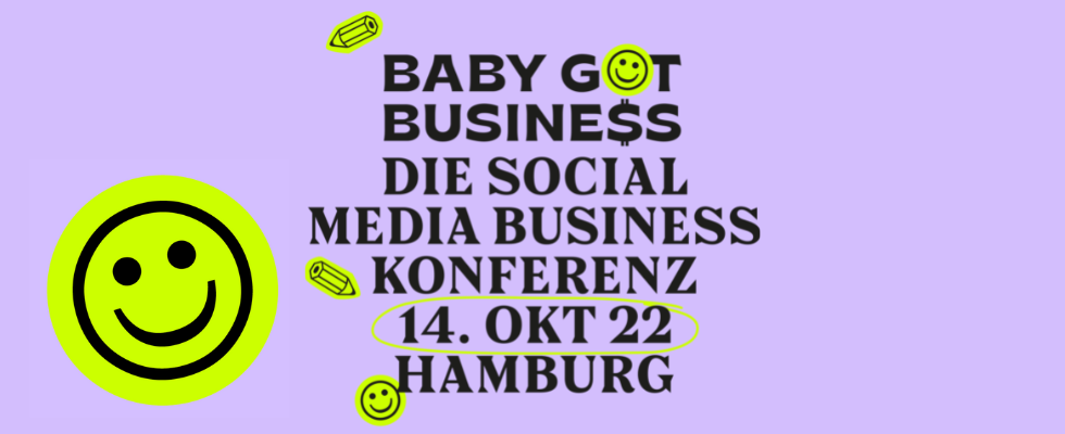 Baby got Business Konferenz in Hamburg: Erlebe das Social Media und Influencer Marketing Update der Branche