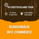 AX Deutschland Tour: Kundennähe im E-Commerce