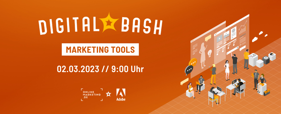 Mehr Überblick und effizientere Content-Strategien: Digital Bash – Marketing Tools by Adobe
