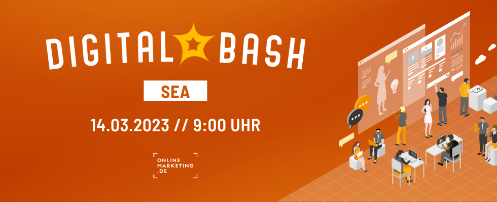 Digital Bash – SEA: Mit KI und handwerklichem Geschick zu maximaler Performance