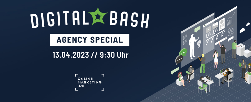 Dein Agency-ABC beim Digital Bash – Agency Special