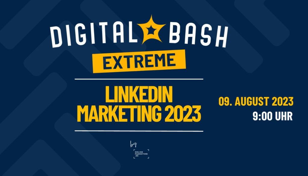 Grafik für den Digital Bash EXTREME – LinkedIn Marketing, Schriftzüge und Logos, blauer Hintegrund