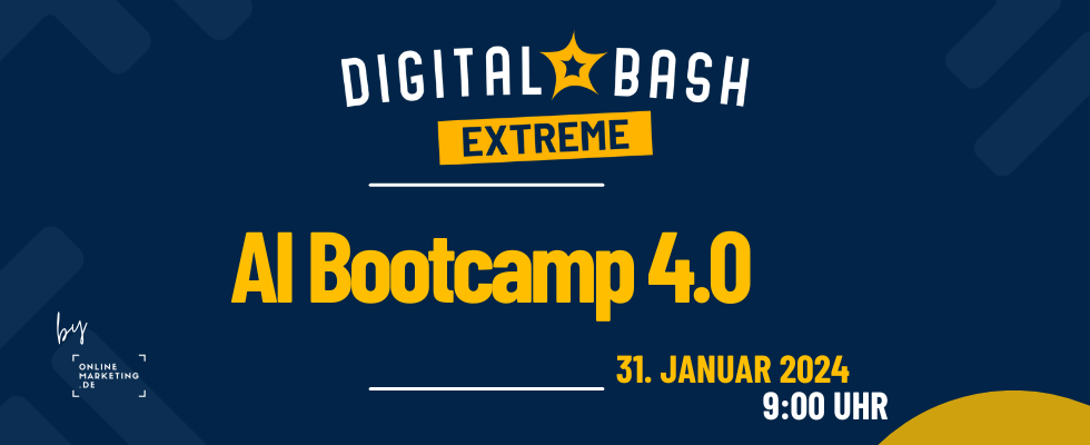KI als kostenfreie Assistenz einstellen? Digital Bash EXTREME – AI Bootcamp 4.0