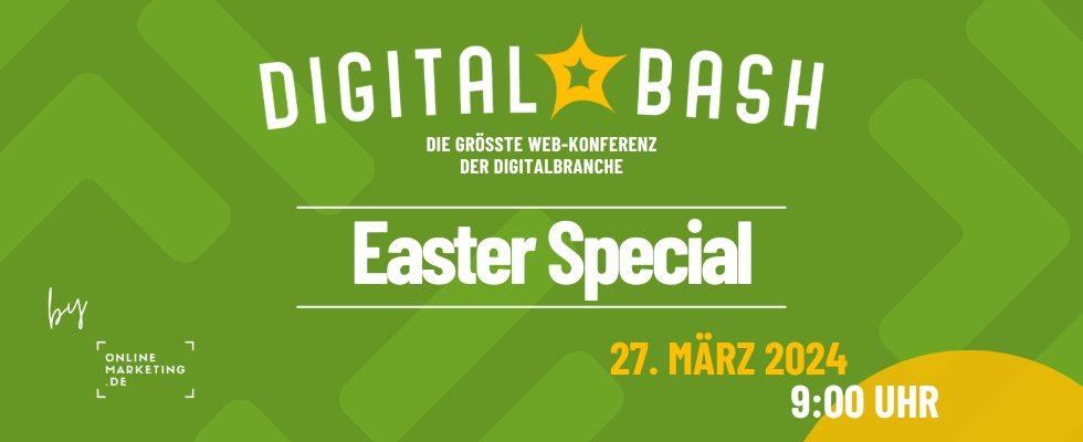 AI, Personal Branding und SEO 2024: Unser bunter Themenmix beim Digital Bash – Easter Special