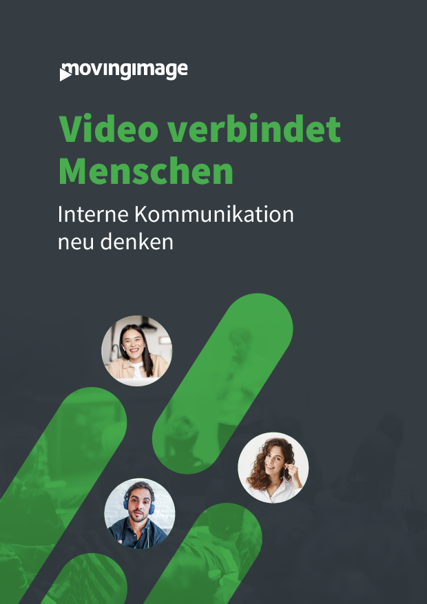 Video verbindet Menschen: Interne Kommunikation neu denken