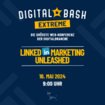 Digital Bash EXTREME – LinkedIn Marketing Unleashed