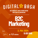 Wo sind deine Kund:innen? Digital Bash – B2C Marketing powered by Adobe