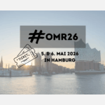 #OMR26 – Das Festival für das Digitale Universum!