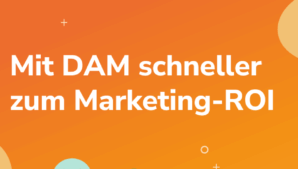 Der ROI von DAM-Systemen: So belegst du den geschäftlichen Nutzen von Digital Asset Management