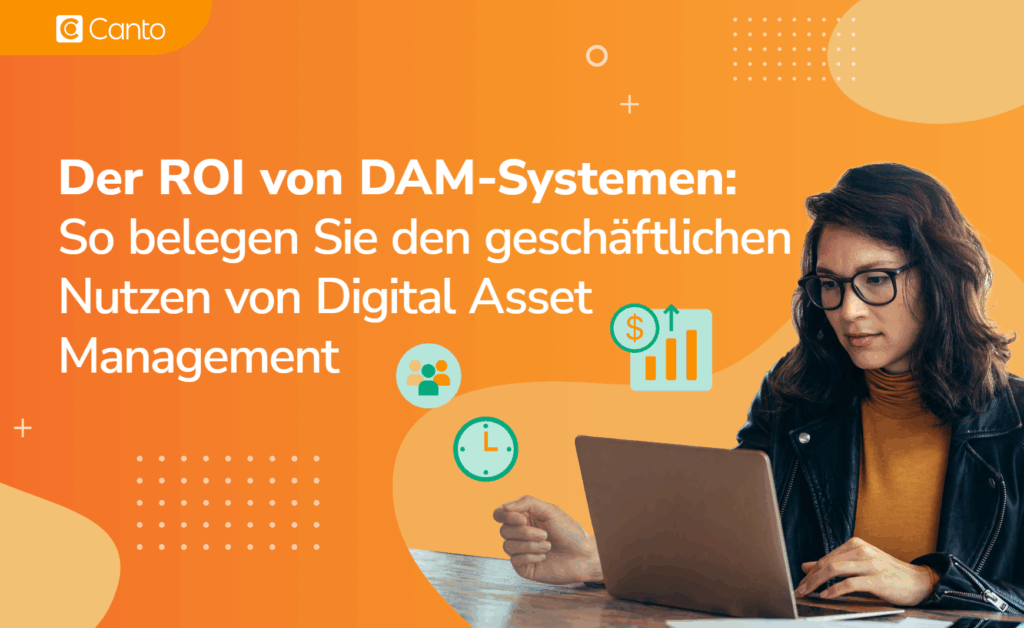 DAM-Systeme helfen dem Geschäft: Mit dem Canto Whitepaper kannst du das mit Daten und Zahlen untermauern, © Canto, Person vor Laptop, Canto-Logo, orangefarbener Hintergrund, Textzug