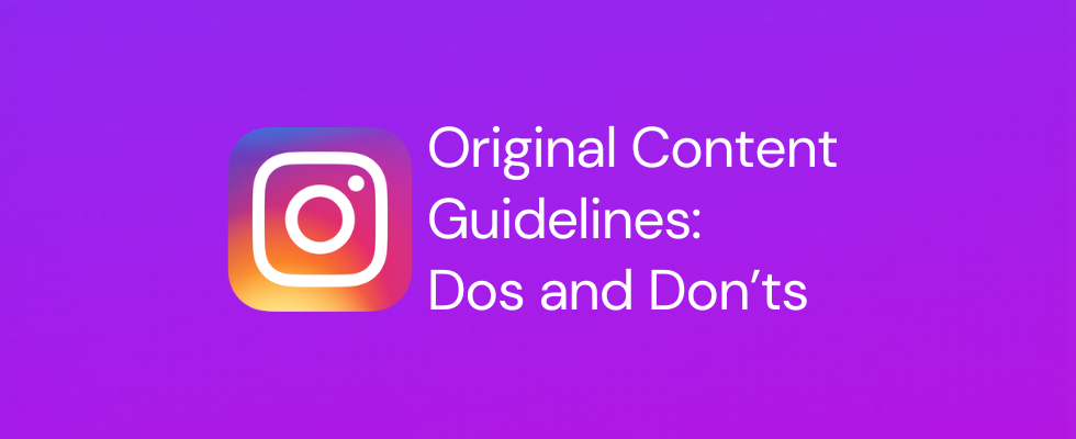 Instagram-Logo auf violettem Farbverlauf und Text „Original Content Guidelines: Dos and Don’ts.