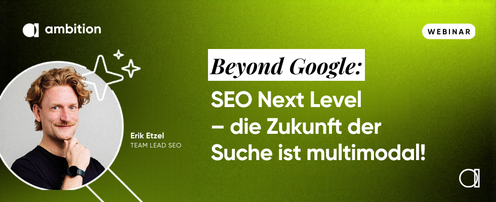Beyond Google: GEO Next Level im Webinar
