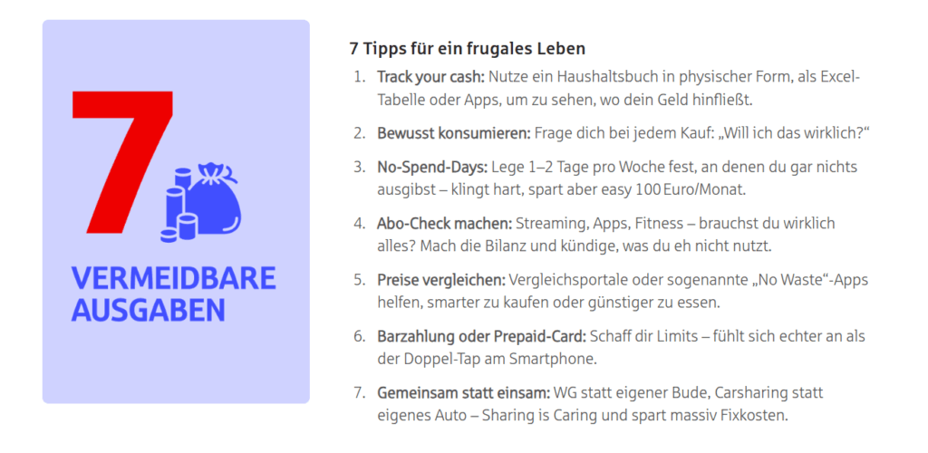 Infografik „7 Tipps für ein frugales Leben“ mit folgenden Empfehlungen: Haushaltsbuch führen, bewusst konsumieren, ein bis zwei No-Spend-Days pro Woche einlegen, Abonnements regelmäßig prüfen, Preise vergleichen, Barzahlung oder Prepaid-Karte als Ausgabenlimit nutzen sowie Fixkosten durch gemeinschaftliches Wohnen oder Carsharing senken.
