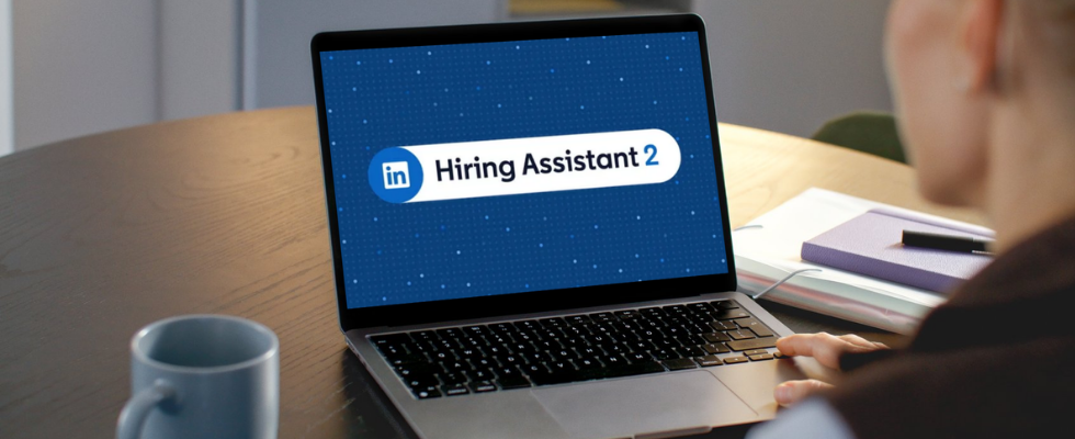 LinkedIns Hiring Assistant 2 verspricht Next Gen Recruiting mit AI