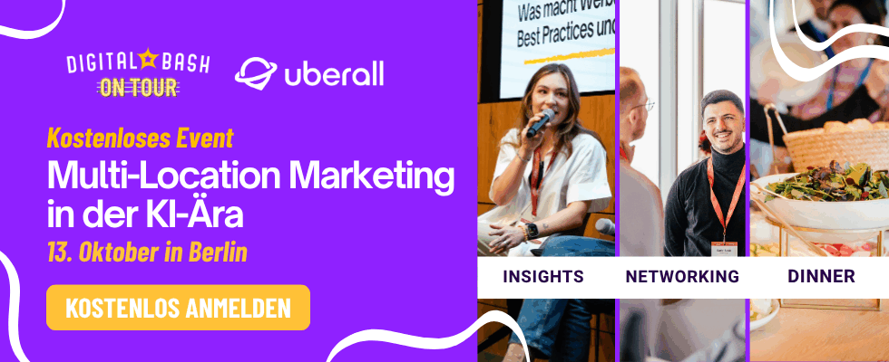 Digital Bash On Tour x Uberall: Multi-Location Marketing in der AI-Ära